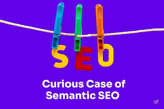 Understanding Semantic SEO Benefits